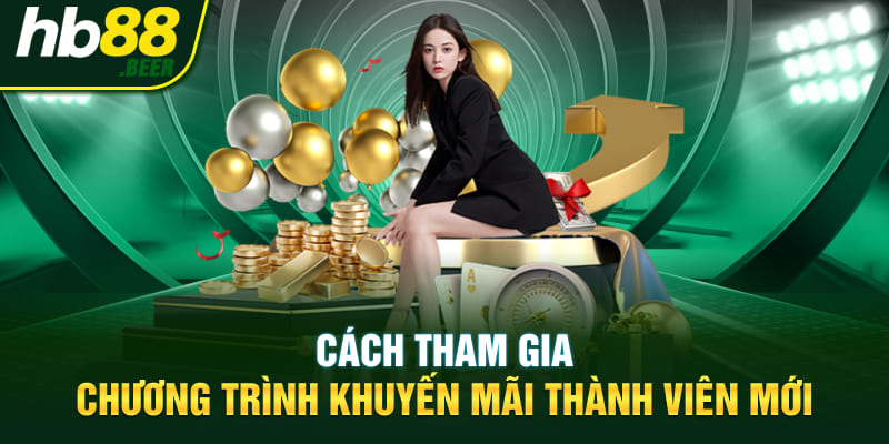 Điều kiện để tham gia chương trình khuyến mãi thành viên mới