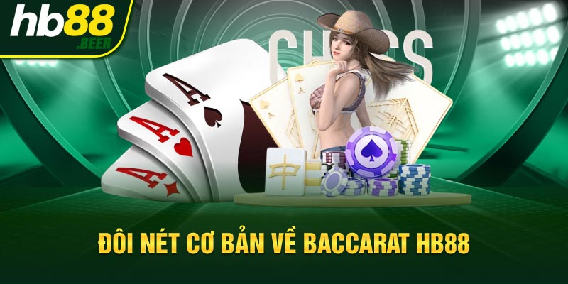 Đôi nét cơ bản về Baccarat HB88