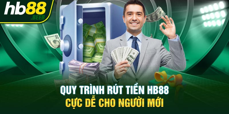 Quy trình rút tiền HB88 cực dễ cho người mới